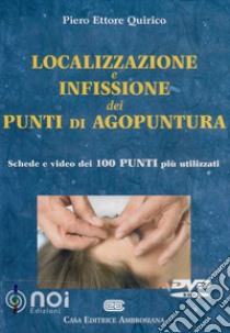 Localizzazione e infissione dei punti di agopuntura. DVD-ROM libro di Quirico Piero Ettore