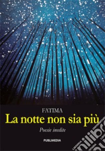 La notte non sia più libro di Redjeposka Fatima