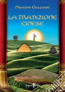 La tradizione cinese libro di Guzzinati Massimo