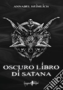 Oscuro libro di Satana libro di Annabel Heimlich