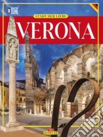 Verona. Stadt der Liebe libro di Chiarelli Renzo
