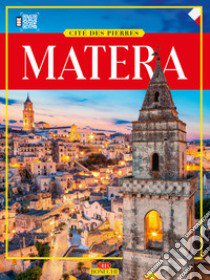 Matera. Città dei Sassi. Ediz. francese libro di Fonnesu Giulia