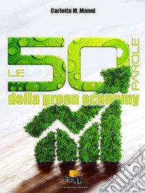 Le 50 parole della green economy libro di Manni Carlotta M.