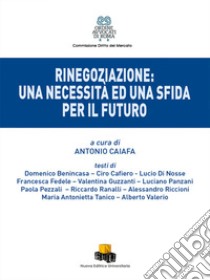 Rinegoziazione: una necessità ed una sfida per il futuro libro di Caiafa A. (cur.)