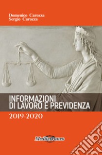 Informazioni di lavoro e previdenza libro di Carozza Domenico; Carozza Sergio