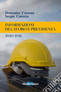 Informazioni di lavoro e previdenza 2020-2021 libro di Carozza Domenico; Carozza Sergio