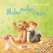 Molto molto orso. Ediz. illustrata libro di Risari Guia