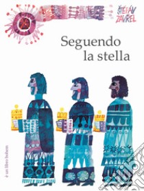 Seguendo la stella. Ediz. illustrata libro di Zavrel Stepán