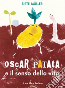 Oscar Patata e il senso della vita libro di Müller Birte