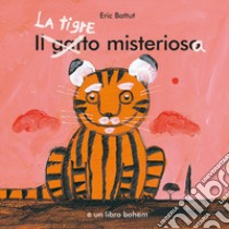 La tigre misteriosa libro di Battut Éric