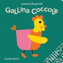 Gallina coccolé. Ediz. illustrata libro di Savino Carmen