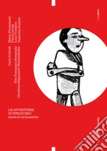 Le avventure di Pinocchio. Storia di un burattino. Ediz. speciale libro di Collodi Carlo; Magnanelli Weitensfelder C. (cur.); Fioramanti M. (cur.); Sciolè F. (cur.)