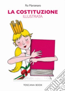 La Costituzione illustrata. Ediz. illustrata libro di Ro Marcenaro