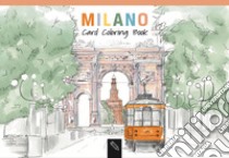 Milano. Card coloring book. Ediz. italiana e inglese libro di Bardi Angelica