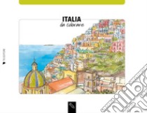 Italia da colorare-Italy coloring book. Ediz. bilingue libro di Bardi Angelica