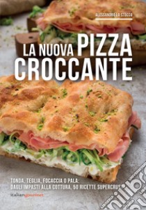 La nuova pizza croccante libro di Lo Stocco Alessandro