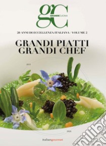 20 anni di eccellenza in cucina. Grandi piatti grandi chef. Vol. 2 libro