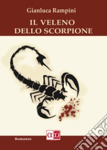 Il veleno dello scorpione libro di Rampini Gianluca