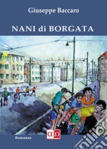 Nani di borgata libro di Baccaro Giuseppe