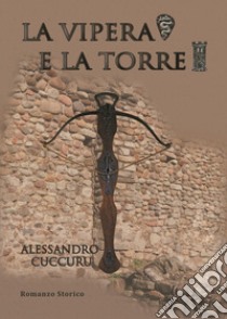 La vipera e la torre libro di Cuccuru Alessandro