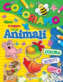 Coloriamo. Gioco e coloro con gli animali. Ediz. a colori libro