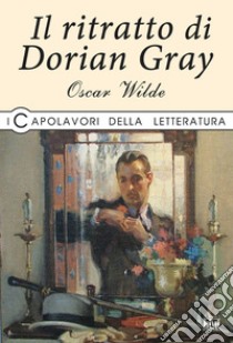 Il ritratto di Dorian Gray libro di Wilde Oscar