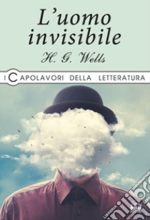 L'uomo invisibile libro di Wells Herbert George