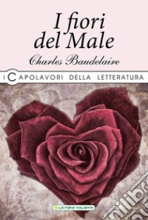 I fiori del male libro di Baudelaire Charles