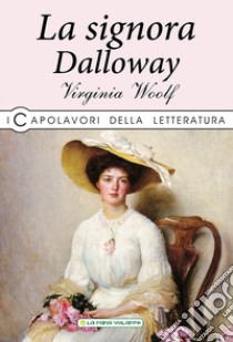 La signora Dalloway libro di Woolf Virginia