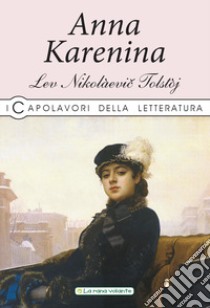 Anna Karenina libro di Tolstoj Lev