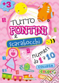 Tutto puntini e scarabocchi. Ediz. illustrata libro