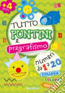 Tutto puntini e pregrafismo. Ediz. illustrata libro