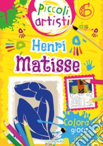 Matisse. Piccoli artisti libro