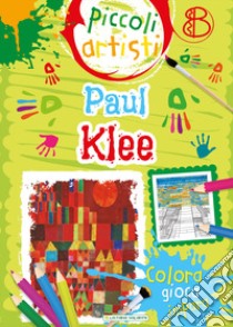 Klee. Piccoli artisti libro