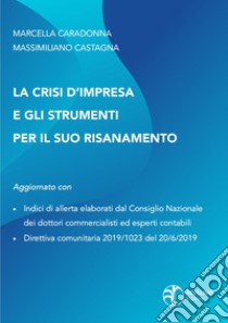 La crisi d'impresa e gli strumenti per il suo risanamento libro di Caradonna Marcella; Castagna Massimiliano