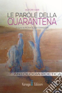 Le parole della quarantena libro di Giangoia R. E. (cur.)