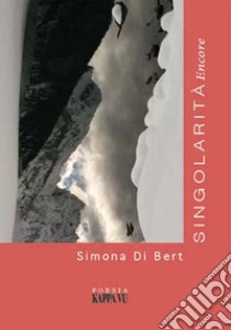 Singolarità. Encore libro di Di Bert Simona