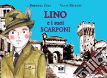 Lino e i suoi scarponi libro di Zoli Roberta