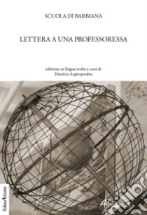 Lettera a una professoressa. Ediz. multilingue libro di Argiropoulos D. (cur.); Scuola di Barbiana (cur.)