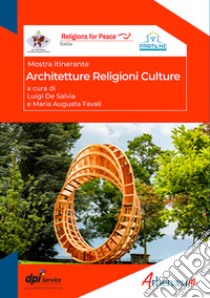 Architetture Religioni Culture. Mostra itinerante libro di De Salvia L. (cur.); Favali M. A. (cur.)