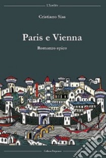 Paris e Vienna libro di Sias Cristiano