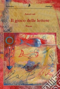 Il gioco delle lettere. Libro rosso. Ediz. integrale libro di Martini F. (cur.)