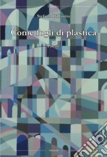 Come fogli di plastica libro di Di Lorito Stefano