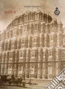 Jaipur. Ediz. bilingue libro di Gozzano Guido