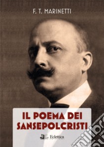 Il poema dei Sansepolcristi libro di Marinetti Filippo Tommaso