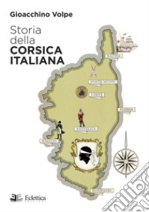 Storia della Corsica italiana libro di Volpe Gioacchino