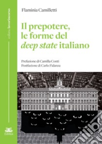 Il prepotere, le forme del Deep State italiano libro di Camilletti Flaminia