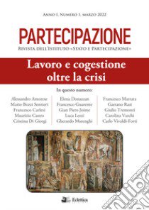 Partecipazione. Rivista dell'Istituto «Stato e Partecipazione» (2022). Vol. 1: Lavoro e congestione oltre la crisi libro