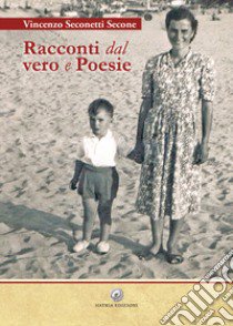 Racconti dal vero e poesie libro di Seconetti Secone Vincenzo