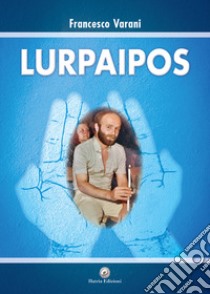 Lurpaipos libro di Varani Francesco